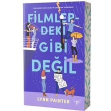 Filmlerdeki Gibi Değil  -  Lynn Painter