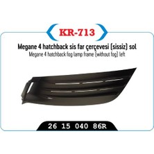 KR-713 - Sis Far Çerçevesi Kapağı Sol Sissiz Siyah Megane Iv Hb