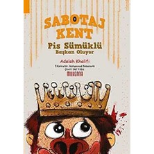 Sabotaj Kent Pis Sümüklü Kral Oluyor