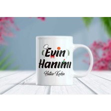Evin Hanımı Yazılı Isimli Özelleştirilebilir Kupa Bardak