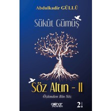 Sükut Gümüş Söz Altın 2  -  Abdulkadir Güllü