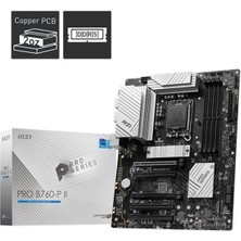 MSI PRO B760-P II DDR5 7200MHZ 1XHDMI 1XDP 2XM.2 USB 3.2 ATX 1700P (12. / 13. VE 14. NESİL İŞLEMCİ UYUMLU)