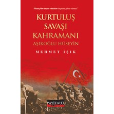 Kurtuluş Savaşı Kahramanı Aşıklıoğlu Hüseyin