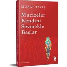 Mucizeler Kendini Sevmekle Başlar - Murat Tavlı