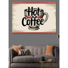 Hot Coffee Retro Yazı Dekoratif Kanvas - Mdf Ahşap Tablo
