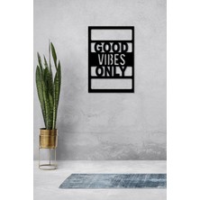 Good Vibes Only - Sadece Iyi Hisler Temalı Dekoratif Tablo