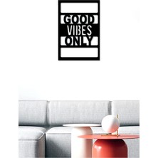 Good Vibes Only - Sadece Iyi Hisler Temalı Dekoratif Tablo
