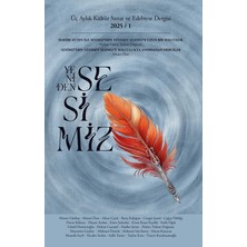 Yeniden Sesimiz - Üç Aylık Kültür Sanat ve Edebiyat Dergisi 1. Sayı 2025