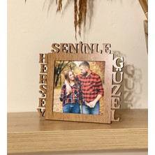 Giftmoda Herşey Seninle Güzel Fotoğraf Standlı Mdf Çerçeve Ahşap