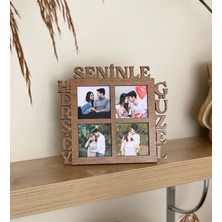 Giftmoda Herşey Seninle Güzel 4 Fotoğraf Standlı Mdf Çerçeve Ahşap