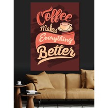 Kahve Her Şeyi Daha Iyi Yapar Dekoratif Kanvas - Mdf Ahşap Tablo
