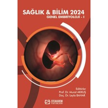 Sağlık & Bilim 2024: Genel Embriyoloji-I