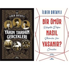 Bir Ömür Nasıl Yaşanır - Yakın Tarihin Gerçekleri Ilber Ortaylı 2 Kitap