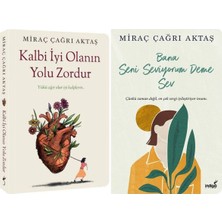 Kalbi İyi Olanın Yolu Zordur+ Bana Seni seviyorum Deme Sev 2 'li Set Miraç Çağrı Aktaş