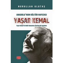 Anadolu’nun Kültür Hafızası Yaşar Kemal - Yaşar Kemal’in Nehir Romanları Üzerine Bir Inceleme
