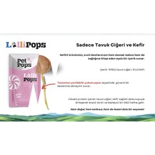 Pet Pops Kedi ve Köpekler İçin Ödül - Lolipop / Tavukciğer + Kefir /  1,5gr * 5AD