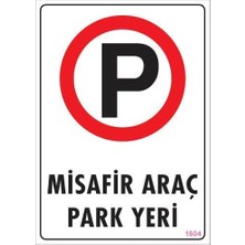 Araç Park Yeri Uyarı Levhası 25X35 KOD:1604
