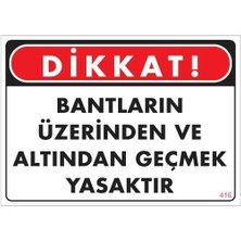 Geçmek Yasaktır Uyarı Levhası 25X35 KOD:416