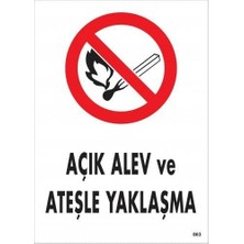 Açık Alev ve Ateşle Yaklaşma Uyarı Levhası 25X35 KOD:863