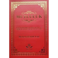Mutluluk   Kötülüklerden Kurtulmanın ve Ebedi Mutluluğa Kavuşmanın Yolu (Ciltli)