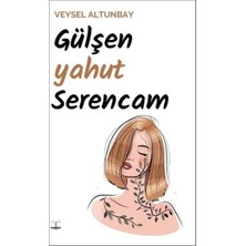Gülşen Yahut Serencam