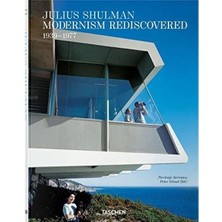 Julius Shulman. Modernism Rediscovered (Ciltli)