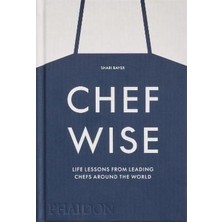 Chefwise : Life Lessons From Leading Chefs Around The World (Ciltli)