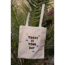 Today Is Your Day Ham Bez Çanta