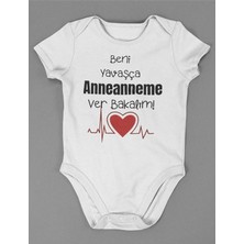 Sevbano Beni Yavaşça Anneanneme Ver Bakalım ! Yazılı Pamuklu Yumuşak Unisex Çıtçıtlı Body Zıbın