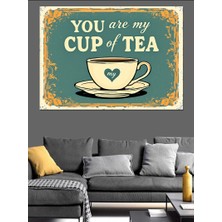 Sen Benim Çayım Söz Posteri Dekoratif Kanvas - Mdf Ahşap Tablo