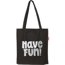 Baghashtag Siyah Bez Çanta Have Fun Baskılı
