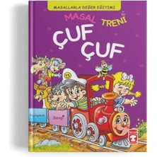 Masal Treni Çuf Çuf - Masallarla Değer Eğitimi (Fleksi Cilt) - Müjgan Şeyhi