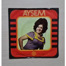Ayşem - Bir Gün Aşkından Ölürsem - Yine Yoksun - Dönem Baskı Plak - 45LIK - Kırkbeşlik