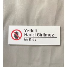 Beyaz Yetkili Harici Girilmez Uyarı Levhası