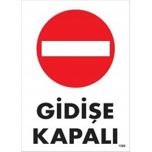 Gidişe Kapalı Uyarı Levhası 25X35 KOD:1588