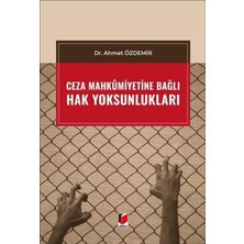 Ceza Mahkumiyetine Bağlı Hak Yoksunlukları
