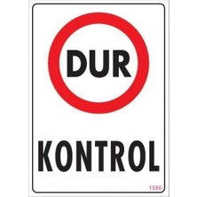 Dur Kontrol Uyarı Levhası 25X35 KOD:1586