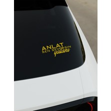 Anlat Sen Seversin Yalanı Araba Cam Sticker