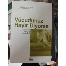 Vücudunuz Hayır Diyorsa - Gabor Mate