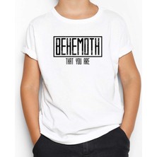 Behemoth That You Are Beyaz Çocuk Tişört