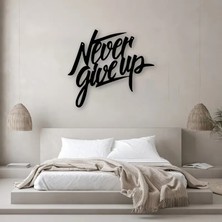 "never Give Up" Yazılı Duvar Dekorasyonu | Ev, Ofis Için Motivasyon Kaynağı Duvar Dekorasyonu