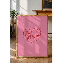 Be Mine Poster - Aşk Dolu Pembe Arka Planlı Kalp Temalı Romantik Tipografi Dekor - Çerçevesiz Baskı