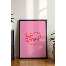 Be Mine Poster - Aşk Dolu Pembe Arka Planlı Kalp Temalı Romantik Tipografi Dekor - Çerçevesiz Baskı