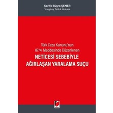 Neticesi Sebebiyle Ağırlaşan Yaralama Suçu