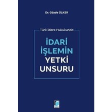 Idari Işlemin Yetki Unsuru