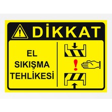 Dikkat El Sıkışma Tehlikesi 24X34CM Pvc Tabela Levha