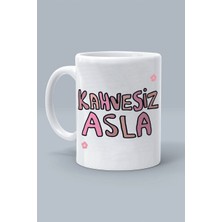 Kahvesiz Asla Tasarım Baskılı Beyaz Klasik Kupa Bardak