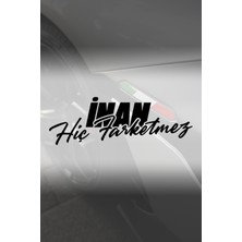 Inan Hiç Farketmez Sticker - Jdm Sticker - Oto Sticker - Araba Sticker - Cam Sticker