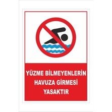 Yeni Yıldız Reklam Yüzme Bilmeyenlerin Havuza Girmesi Yasaktır 25X35CM Dakota Iş Güvenliği Uyarı Ikaz Levhası