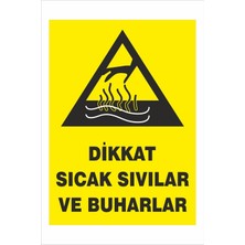 Yeni Yıldız Reklam Dikkat Sıcak Sıvılar ve Buharlar 25X35CM Dakota Iş Güvenliği Uyarı Levhası